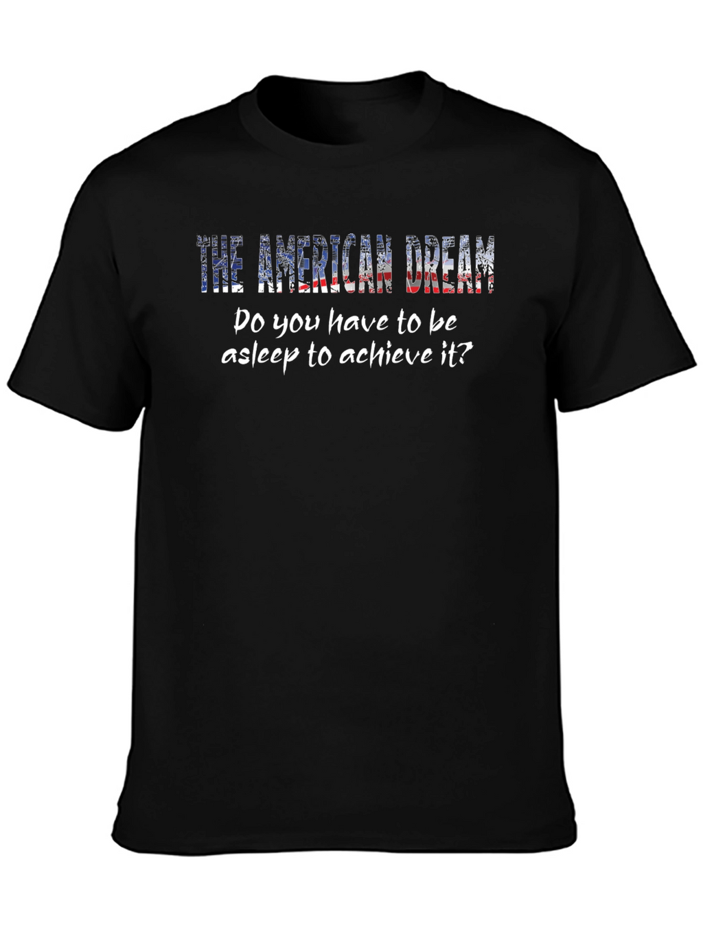 American Dream T-Shirt - Patriotic Novelty Tee