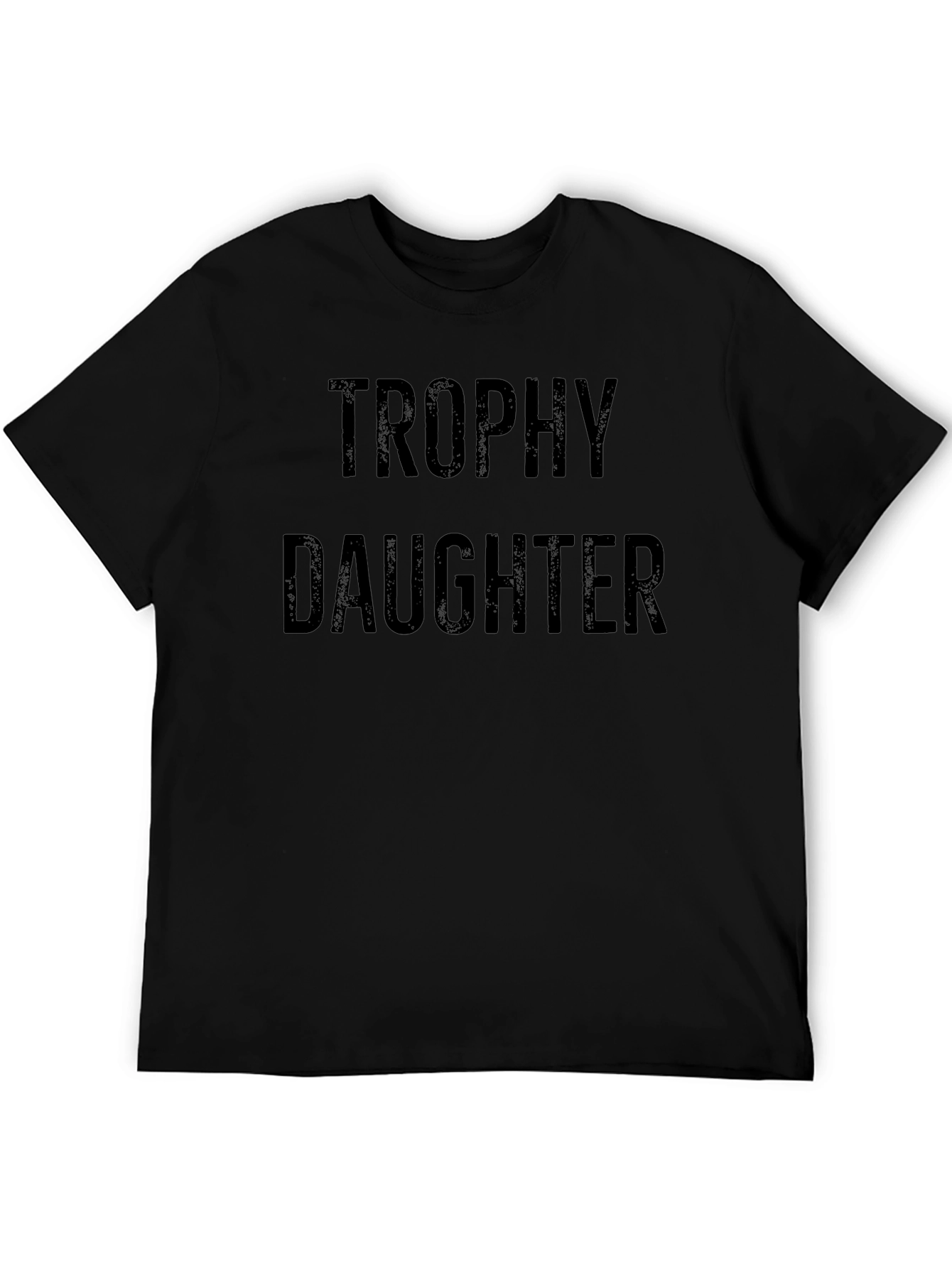 Trophy Daughter Graphic Tee - Dad Humor T-Shirt