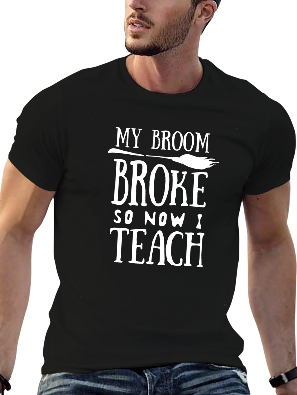 My Broom Broke So Now I Teach T-Shirt