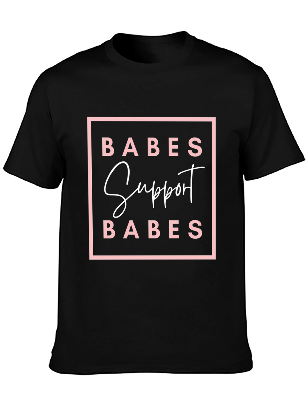Babes Support Babes Graphic Tee - Black