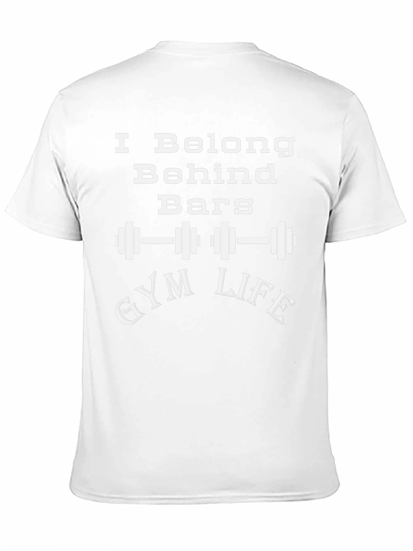 Gym Life T-Shirt - I Belong Behind Bars Workout Tee