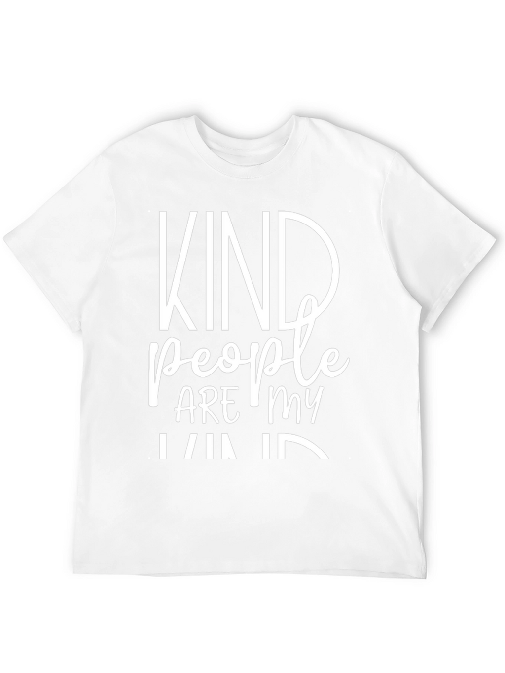 Kind People Are My Kind T-Shirt