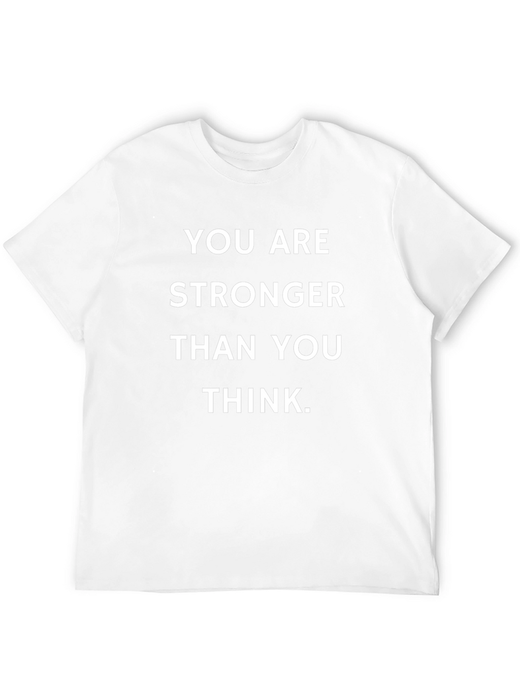 Motivational T-Shirt: You Are Stronger Than You Think