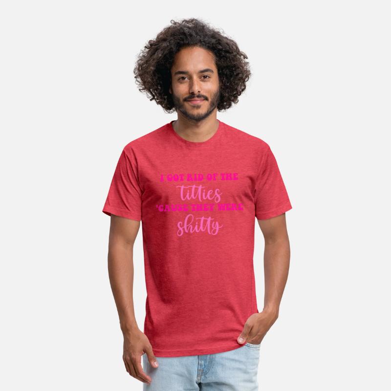 I Got Rid Of The Titties 'Cause They Were Shitty