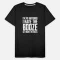 I Have The Booze So I Make The Rules 3