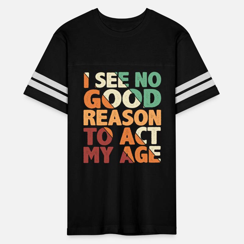 I See No Good Reason To Act My Age 4