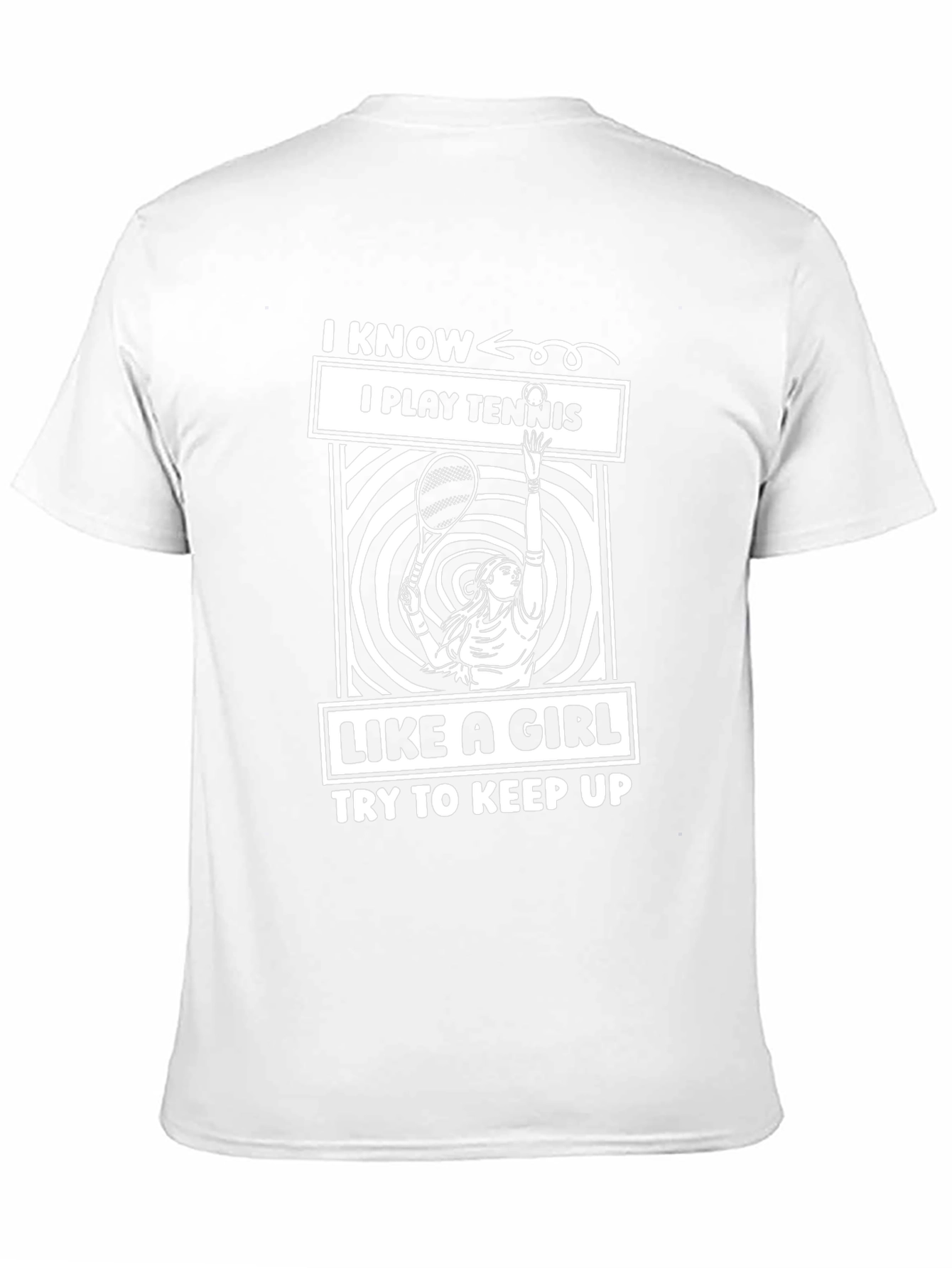 I Play Tennis Like a Girl T-Shirt