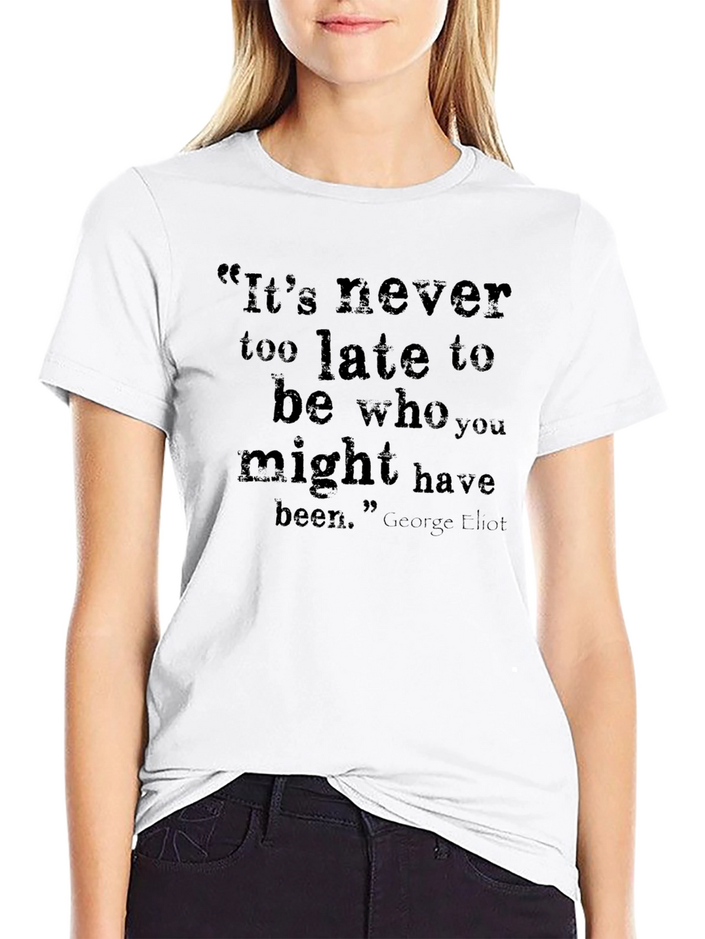 Inspirational Quote T-Shirt - Its Never Too Late
