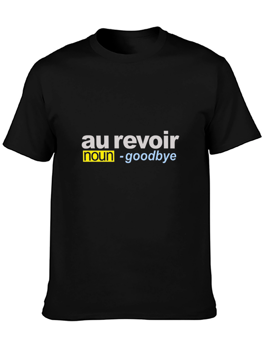 Au Revoir Goodbye Definition T-Shirt