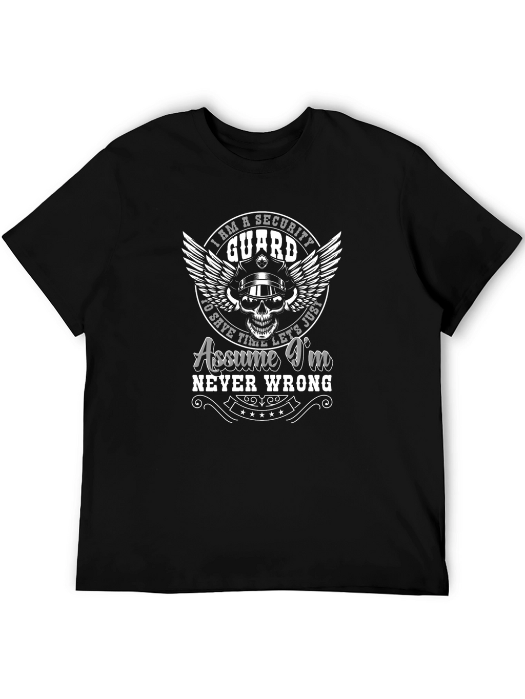 Security Guard Graphic T-Shirt - Assume Im Never Wrong