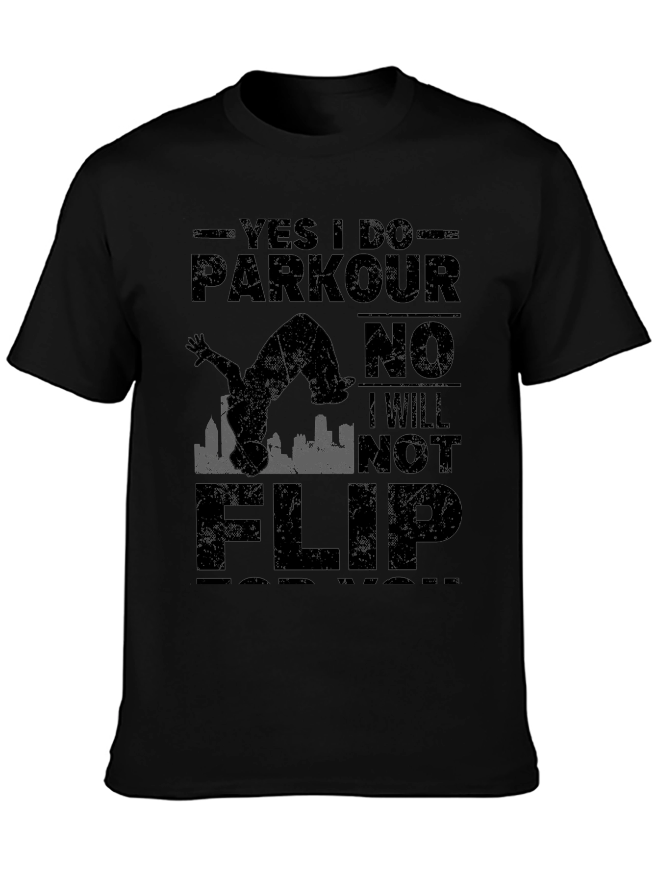 Parkour T-Shirt - Yes I Do Parkour No I Will Not Flip For You