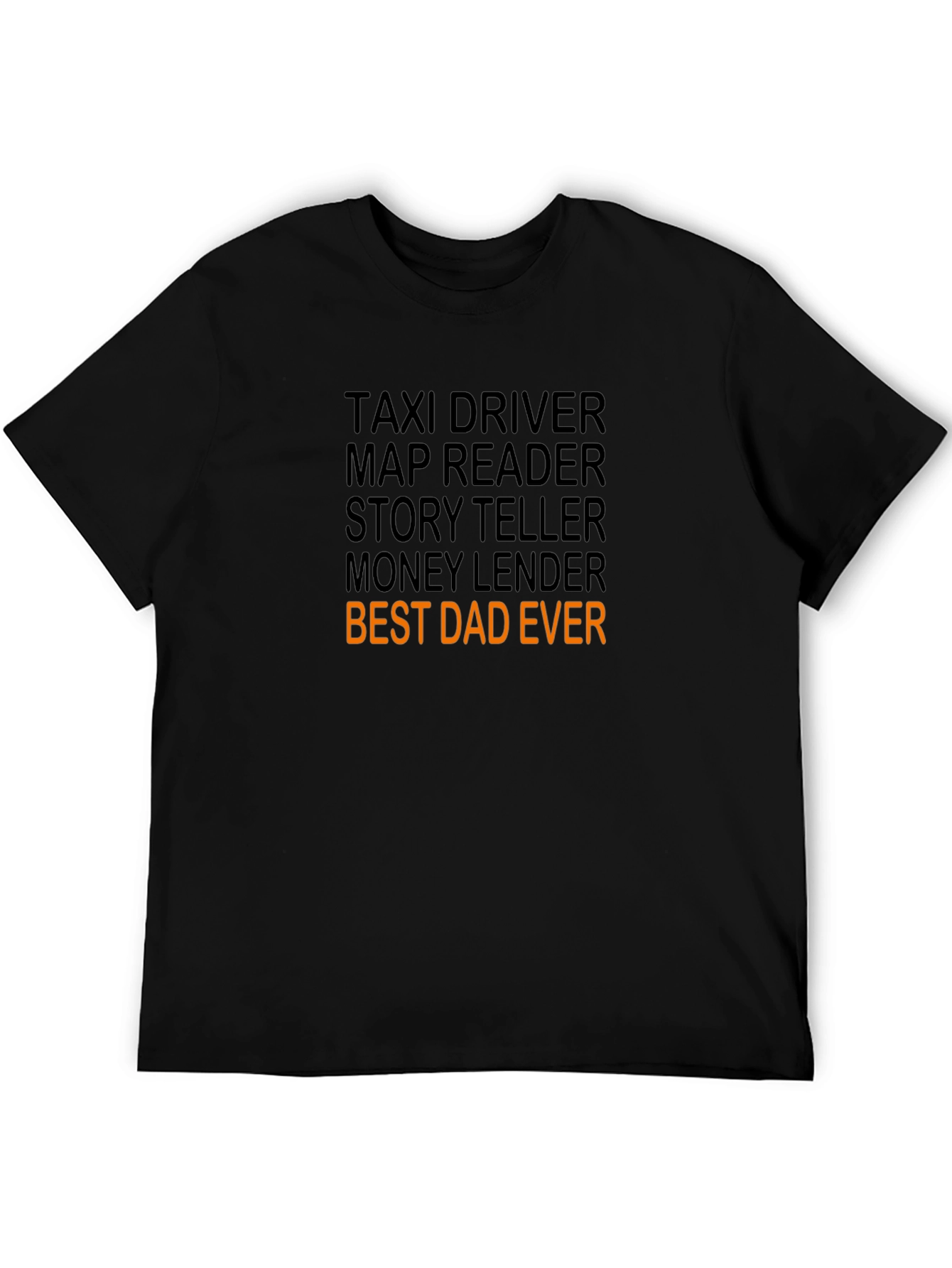 Best Dad Ever T-Shirt: Taxi Driver Storyteller Money Lender
