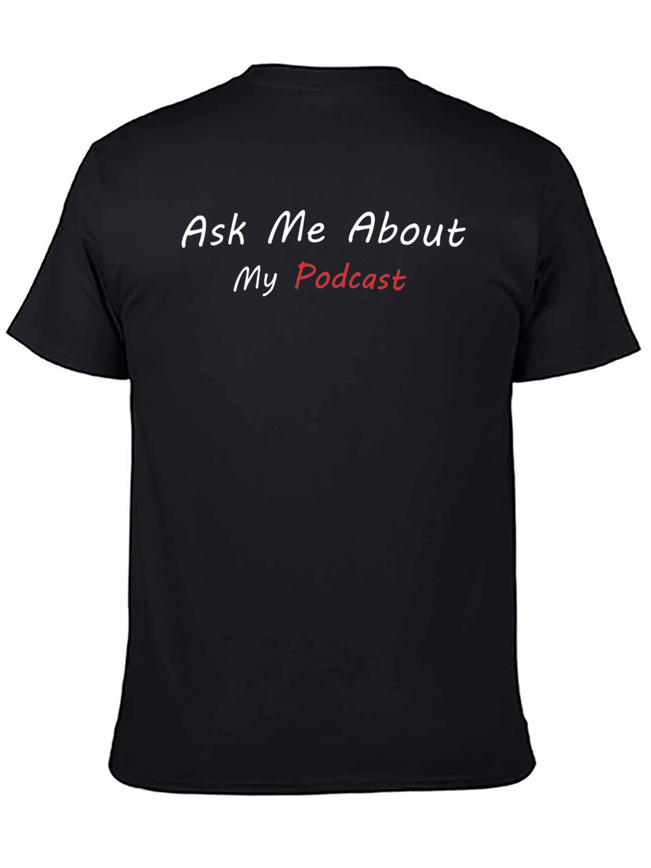 Ask Me About My Podcast T-Shirt