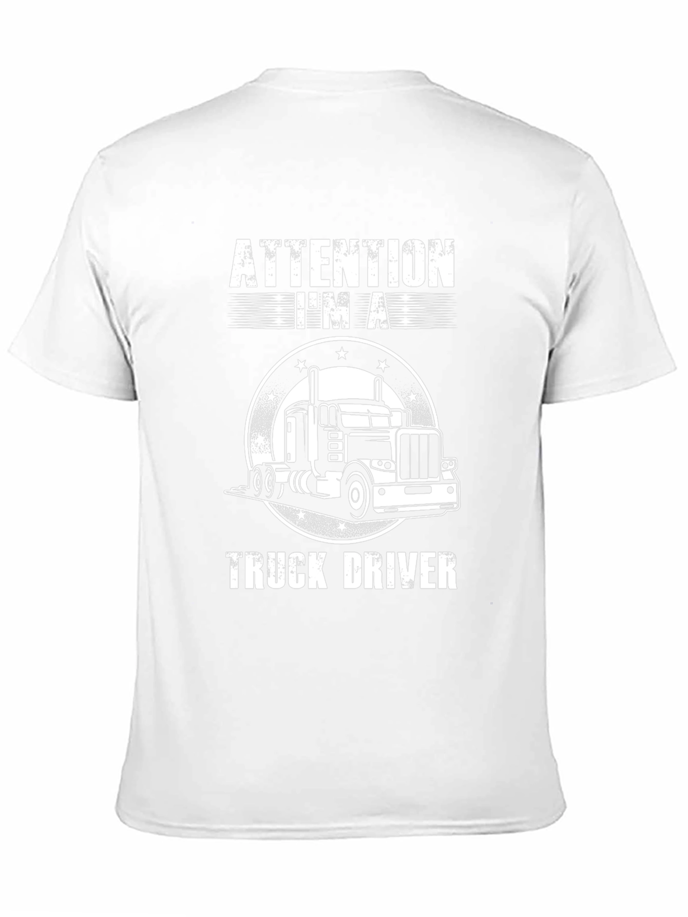 Attention Im A Truck Driver T-Shirt