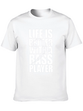 Life is Better With A Bass Player T-Shirt