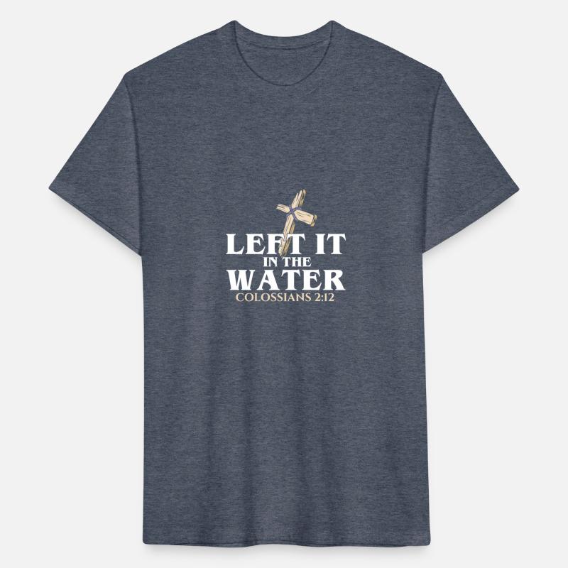 Left It In The Water Christian Religious Baptism