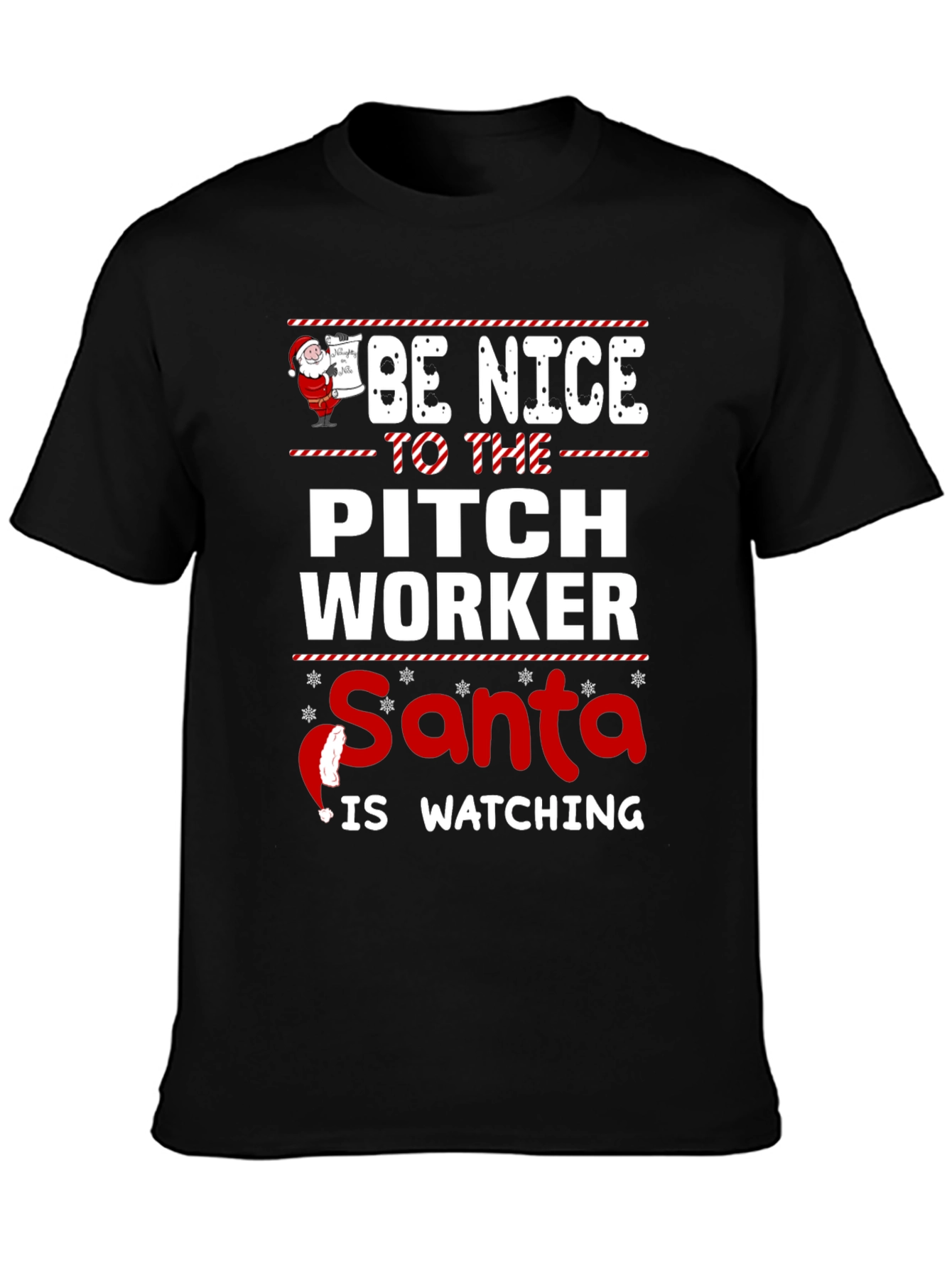 Be Nice to the Pitch Worker Christmas Santa T-Shirt