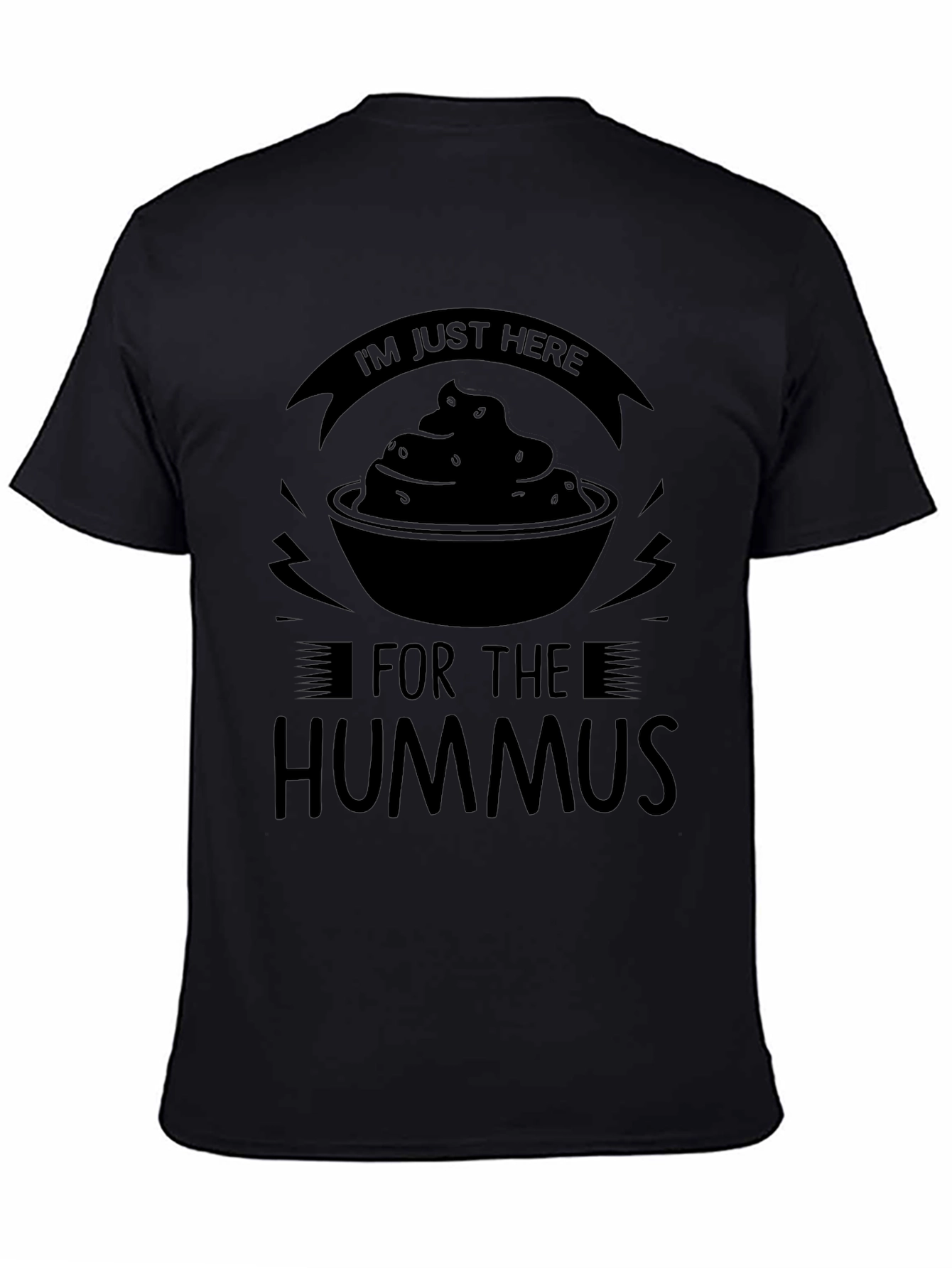 Hummus Lover T-Shirt - Im Just Here For The Hummus!