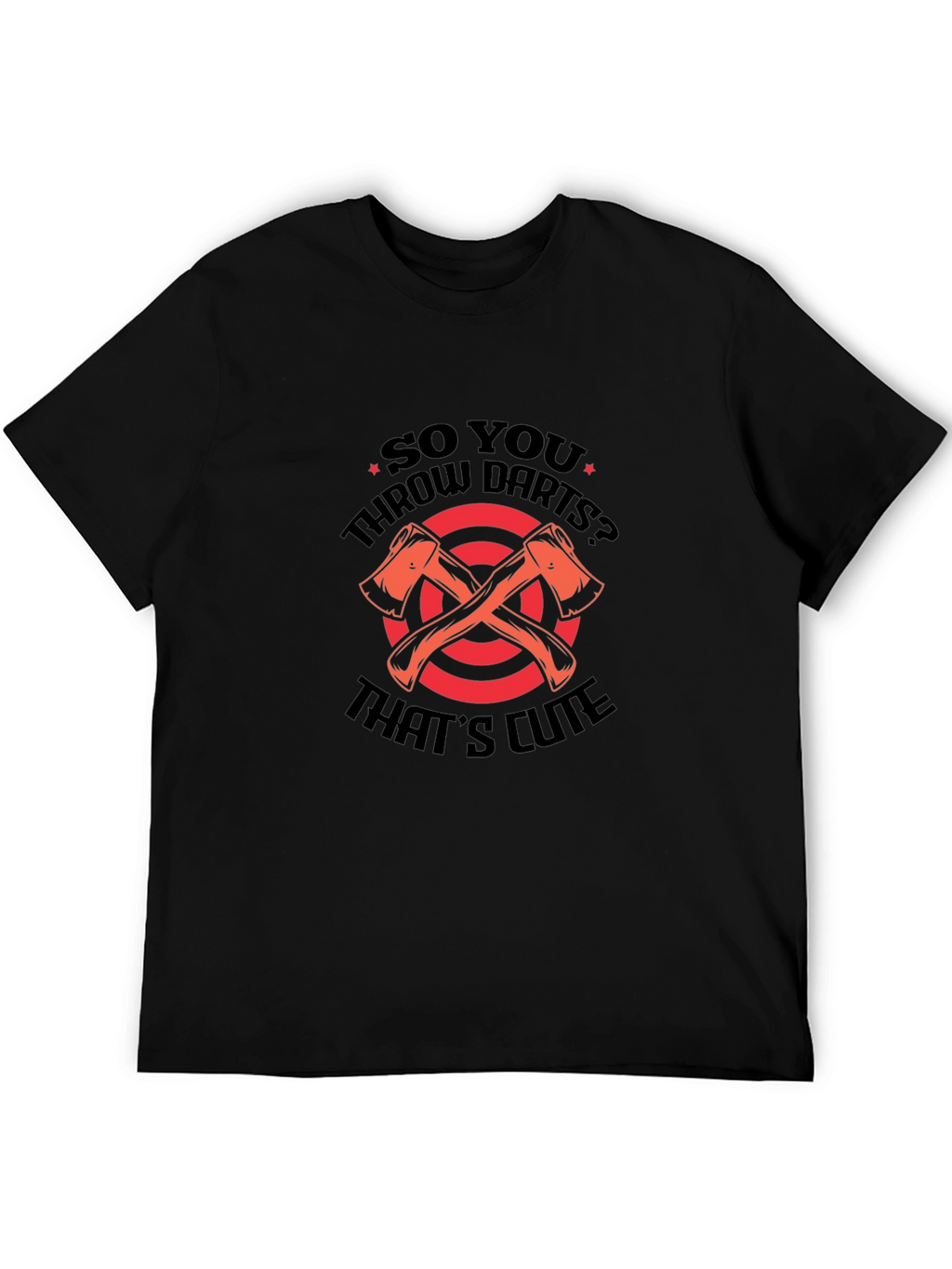 Axe Throwing T-Shirt - So You Throw Darts?