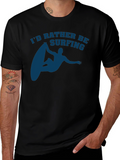 Surfing T-Shirt - Id Rather Be Surfing Tee