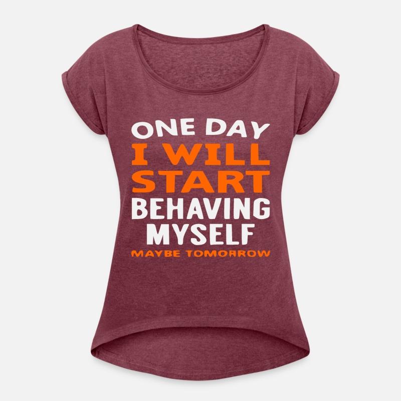 One Day I Will Start Behaving Myself Maybe Tomorro
