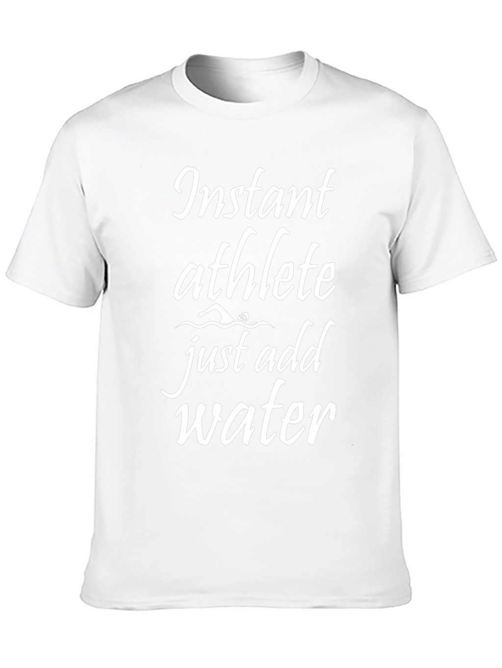 Instant Athlete - Just Add Water - Graphic Tee