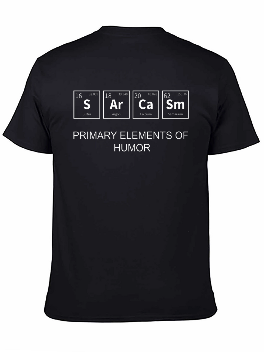 Sarcasm Humor T-Shirt - Periodic Table Elements