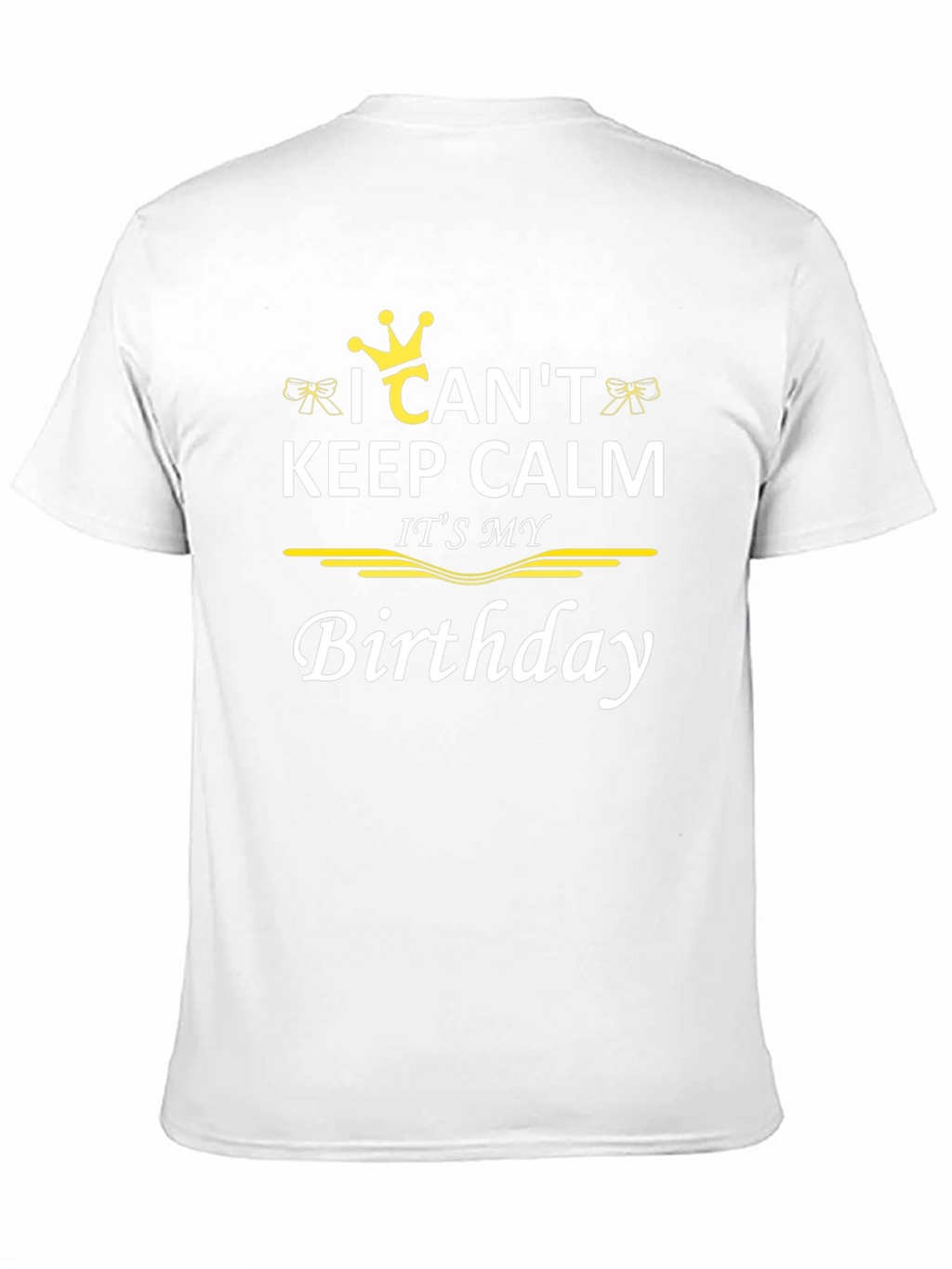 I Cant Keep Calm Its My Birthday T-Shirt