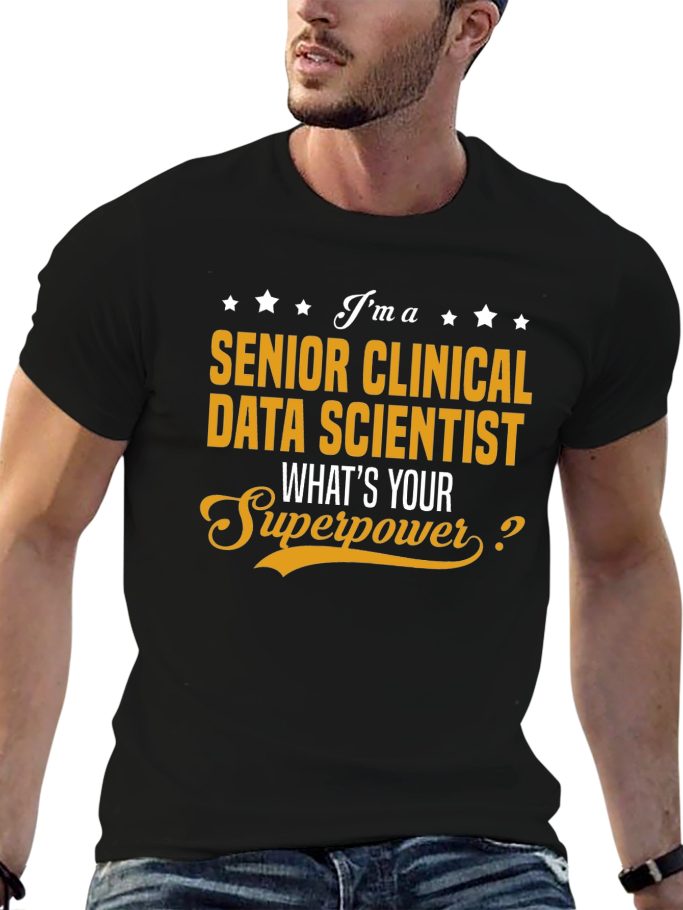 Senior Clinical Data Scientist T-Shirt - Whats Your Superpower?