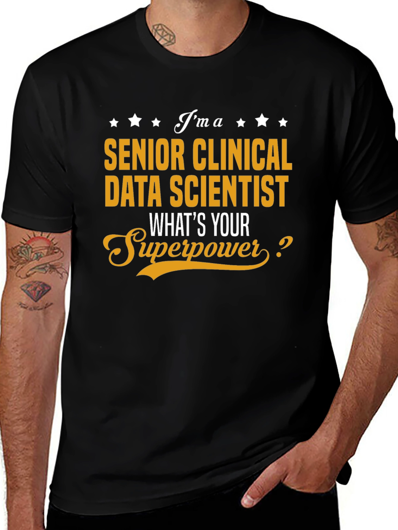 Senior Clinical Data Scientist T-Shirt - Whats Your Superpower?