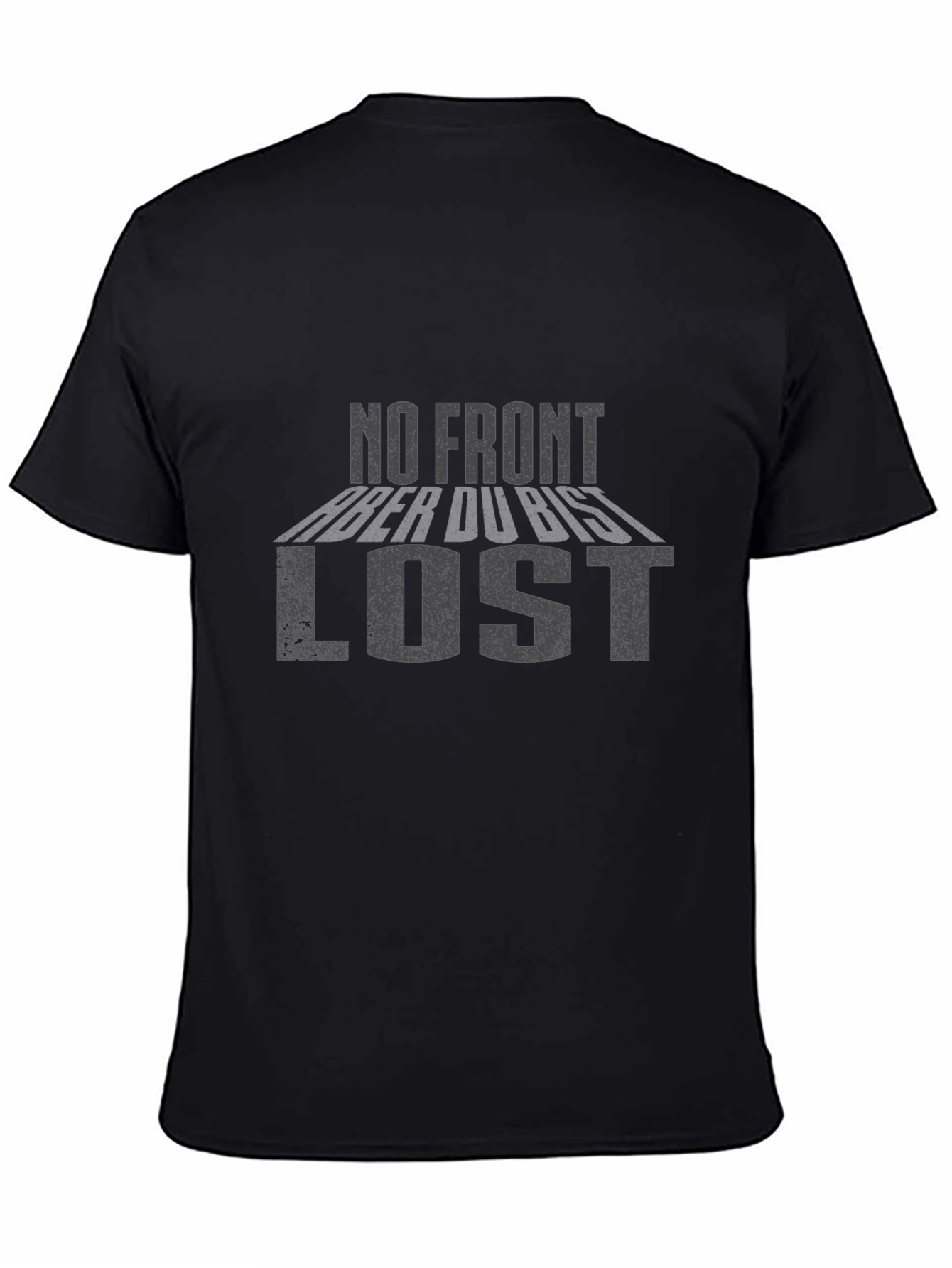 No Front Aber Du Bist Lost Black T-Shirt