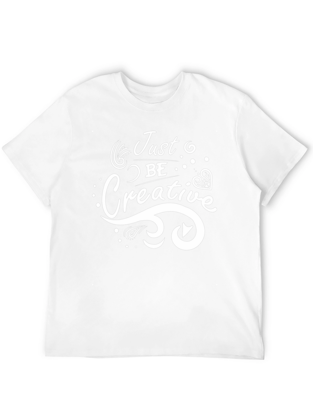 Just Be Creative T-Shirt - Modern Design