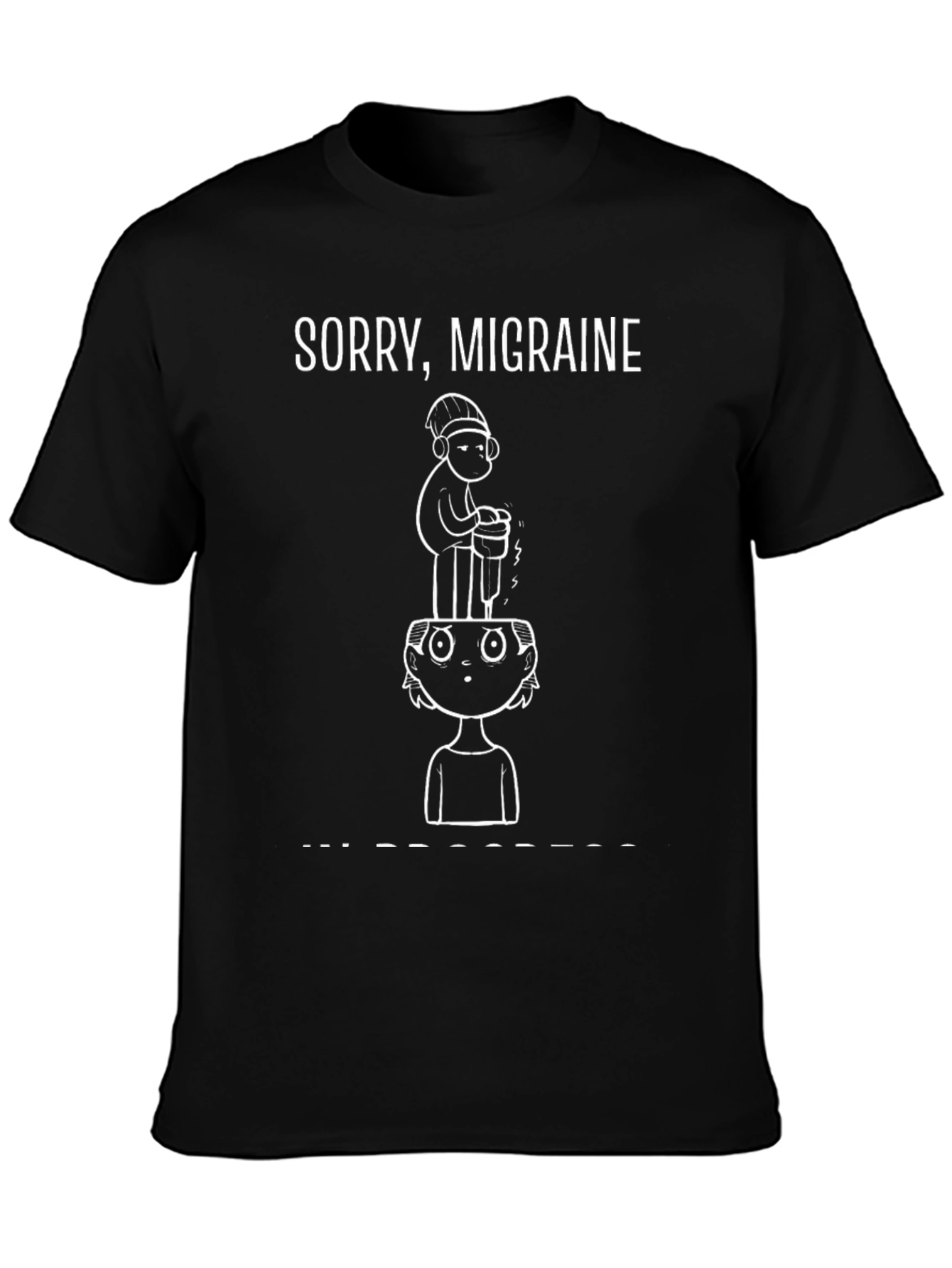 Sorry Migraine Funny Graphic Tee