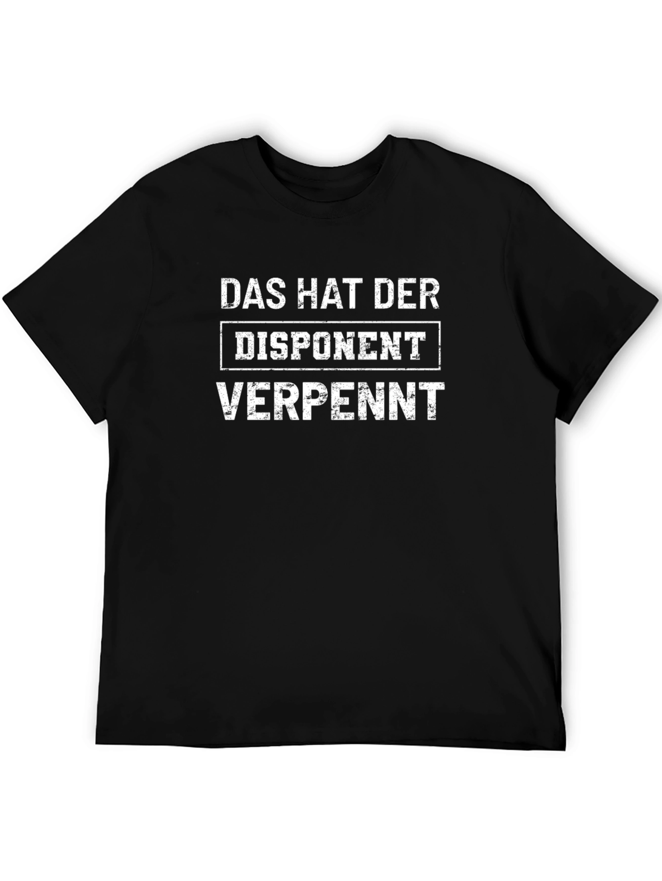 Funny German T-Shirt - Das Hat Der Disponent Verpennt