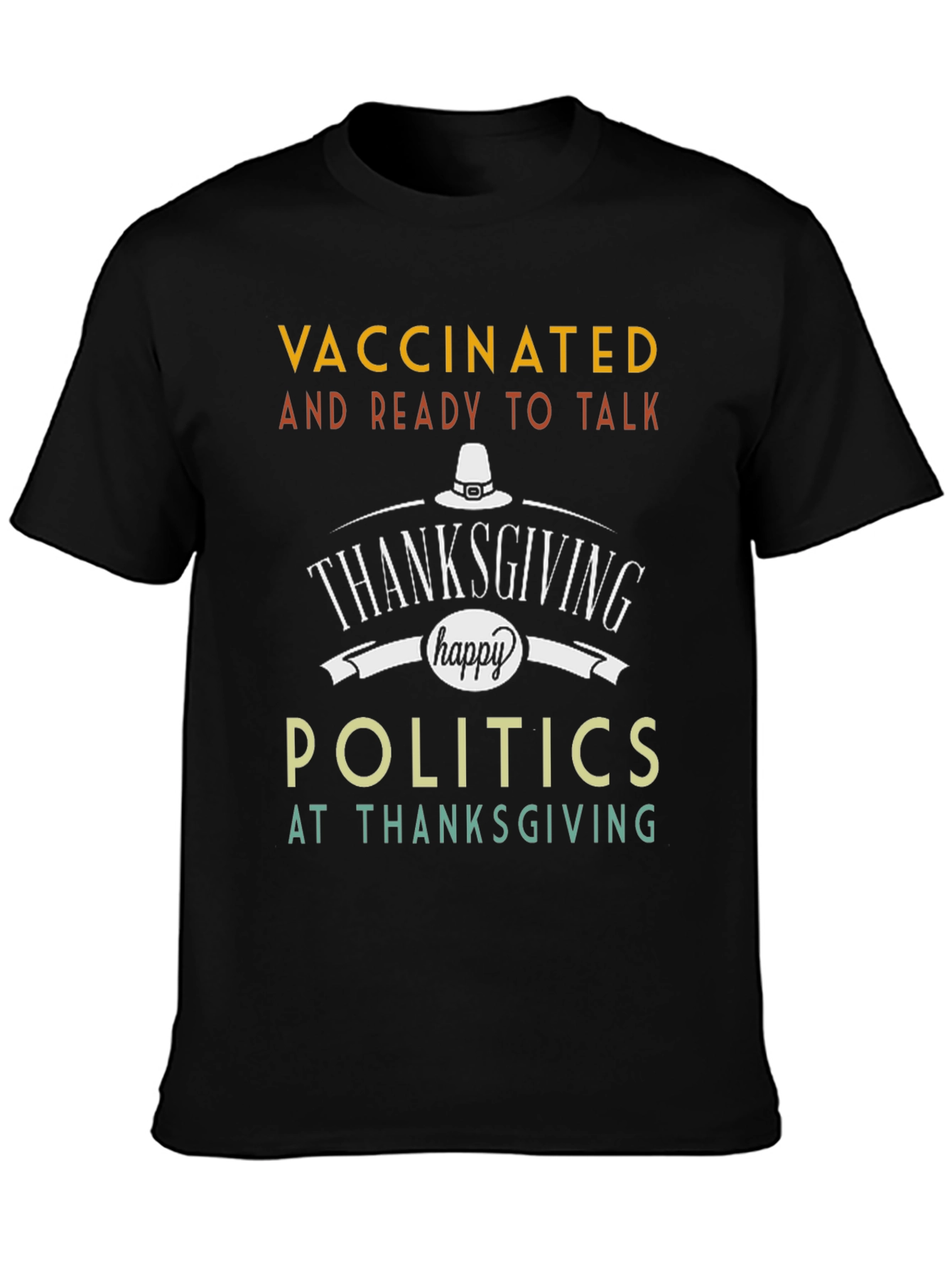 Vaccinated and Ready to Talk Politics Thanksgiving T-Shirt