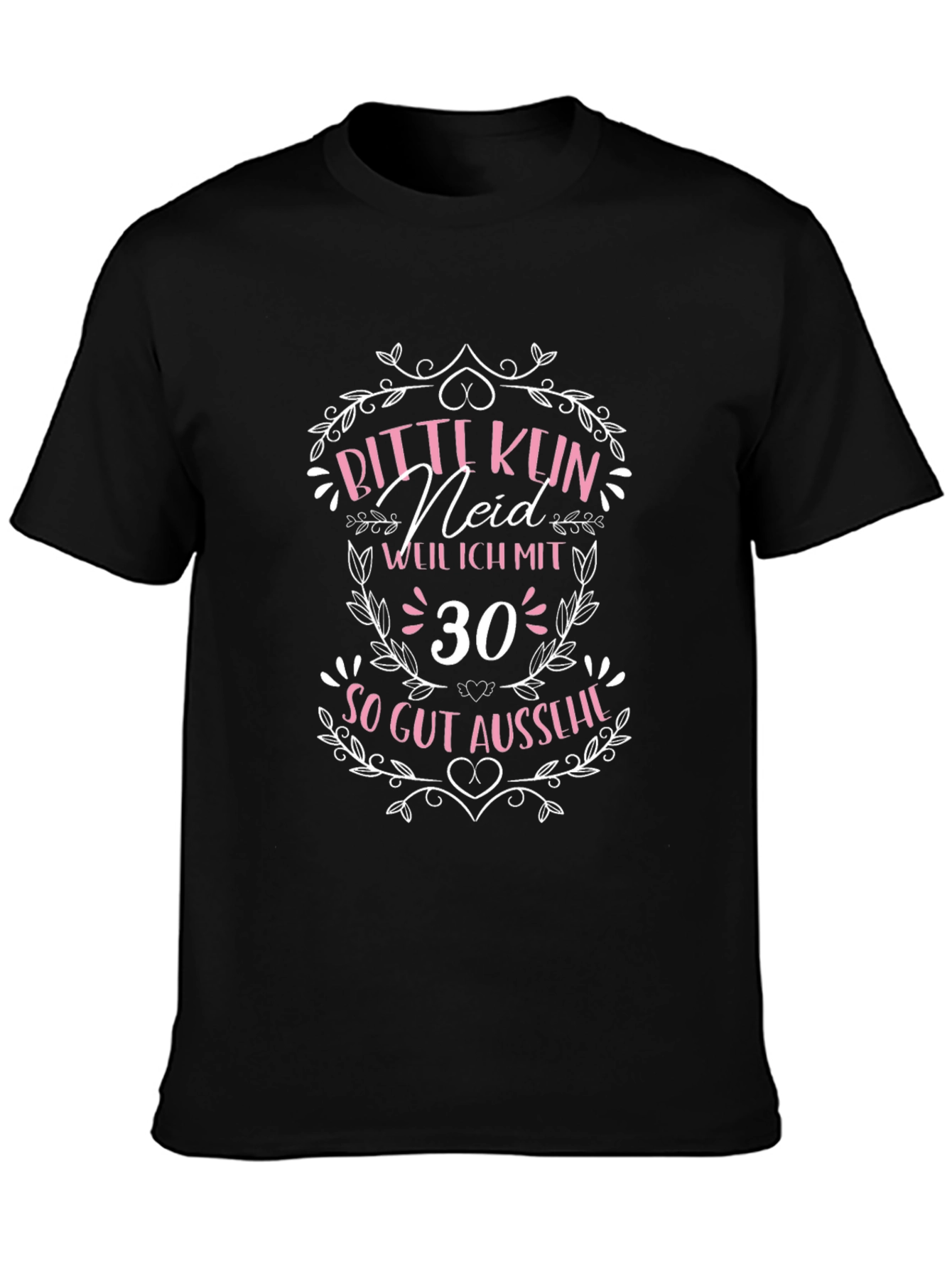 Funny 30th Birthday T-Shirt - Bitte Kein Neid