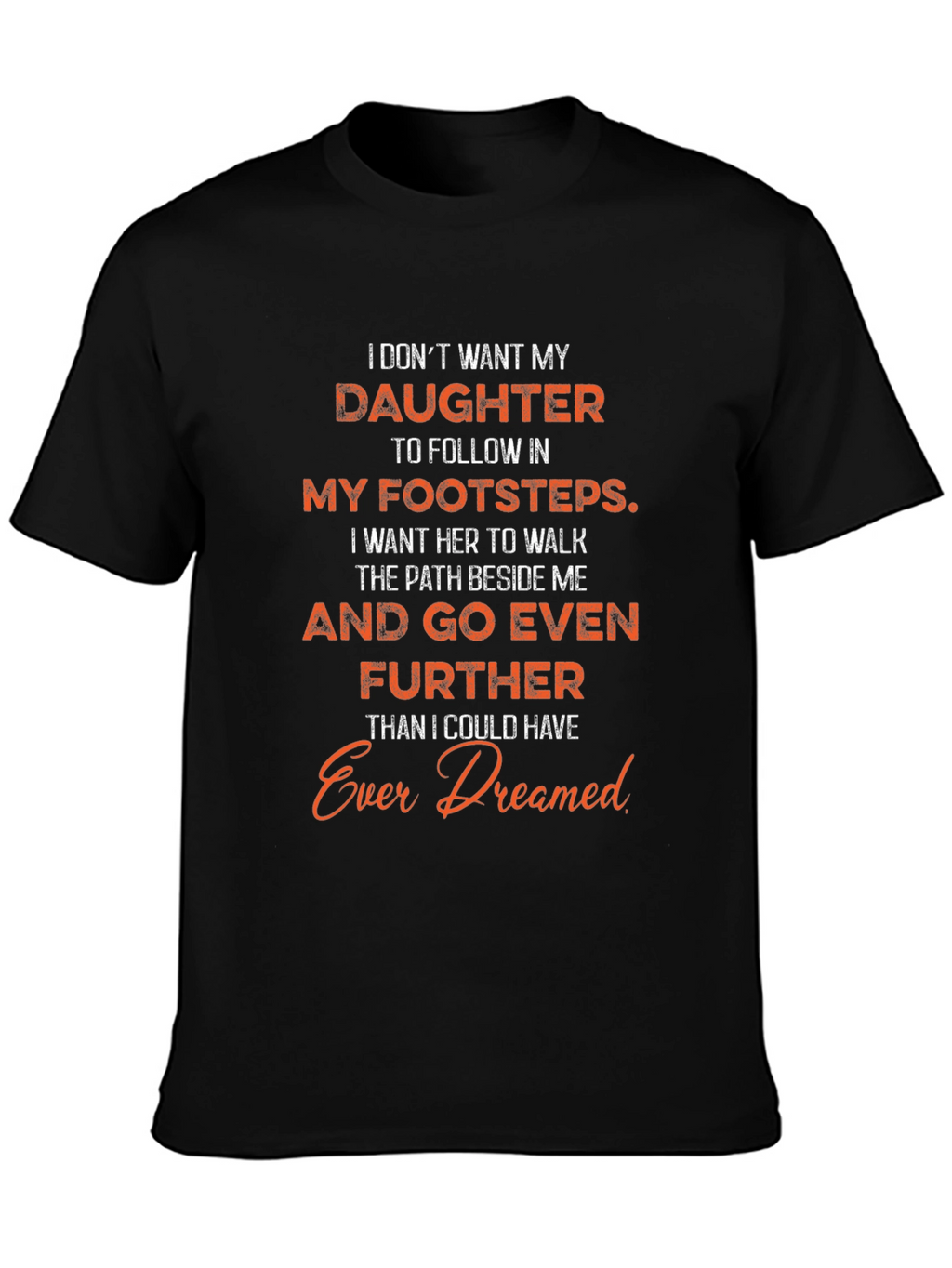 Daughter Footsteps T-Shirt - Fathers Love Design