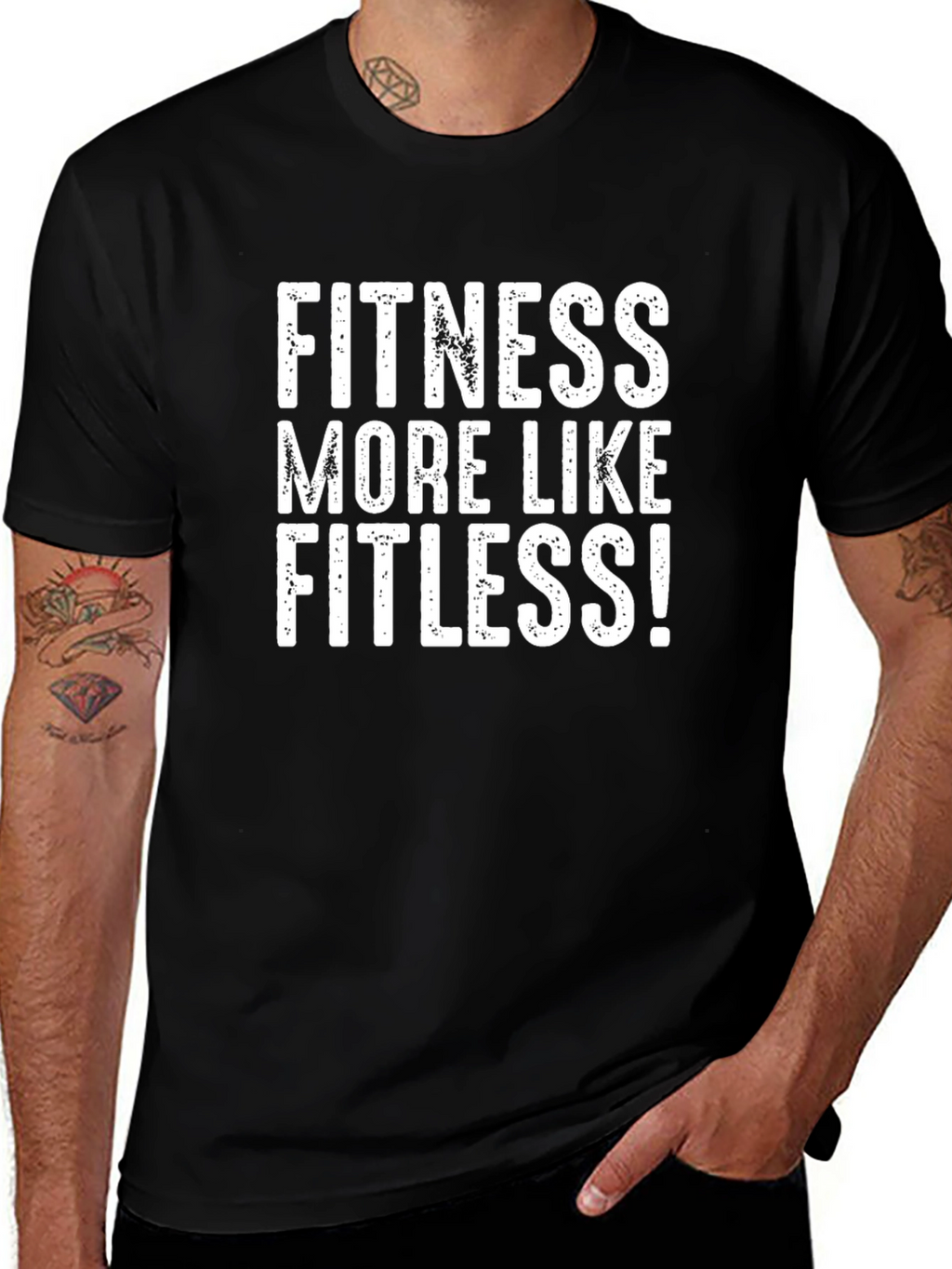 Fitness More Like Fitless Funny T-Shirt