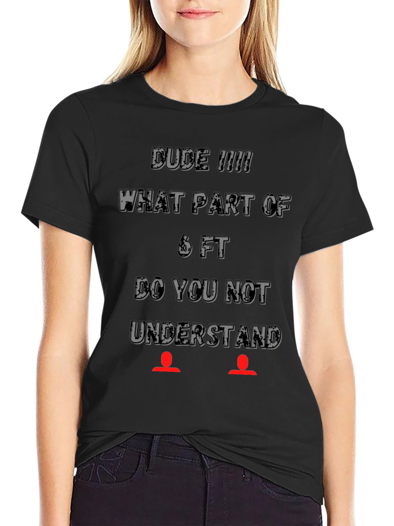 Dude 6FT T-Shirt - Social Distancing Tee