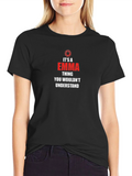 Its an Emma Thing T-Shirt - Black