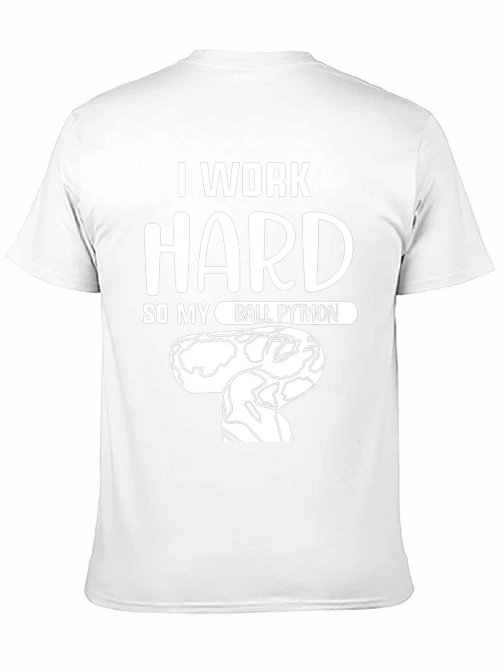 I Work Hard Ball Python Graphic T-Shirt