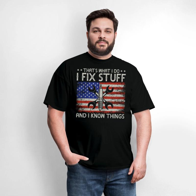 That's What I Do I Fix Stuff And I Know Things