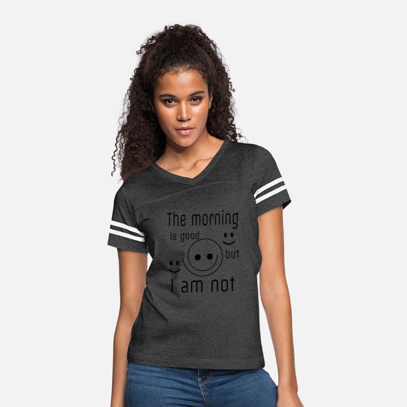 The morning is good but I am not