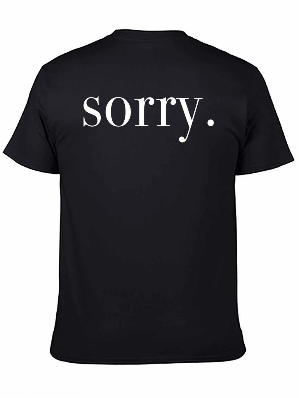 Sorry Graphic Tee - Classic Comfort