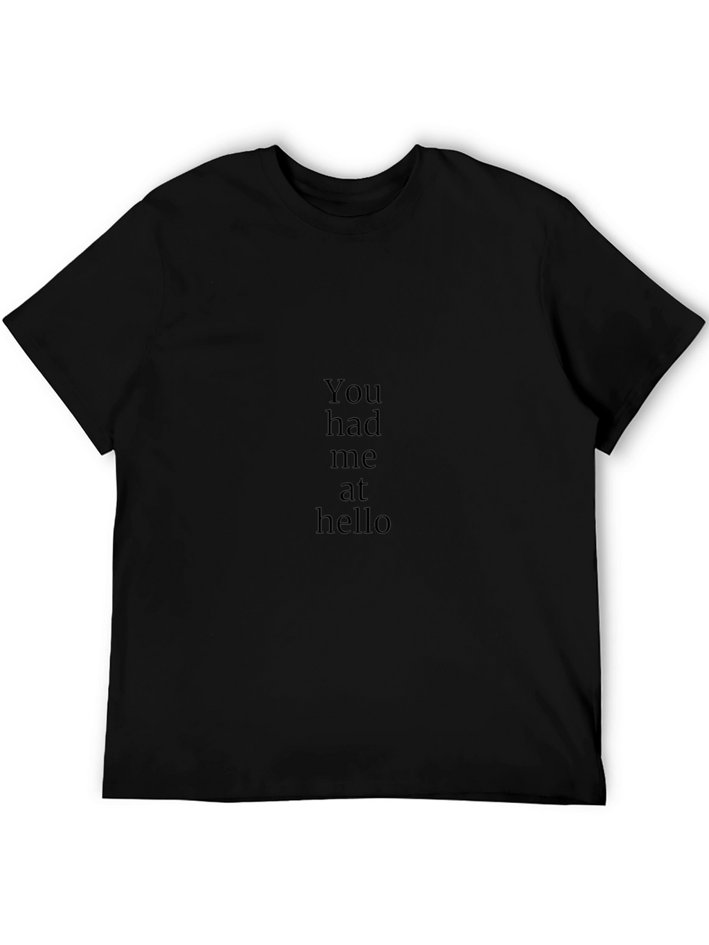 You Had Me at Hello Black T-Shirt