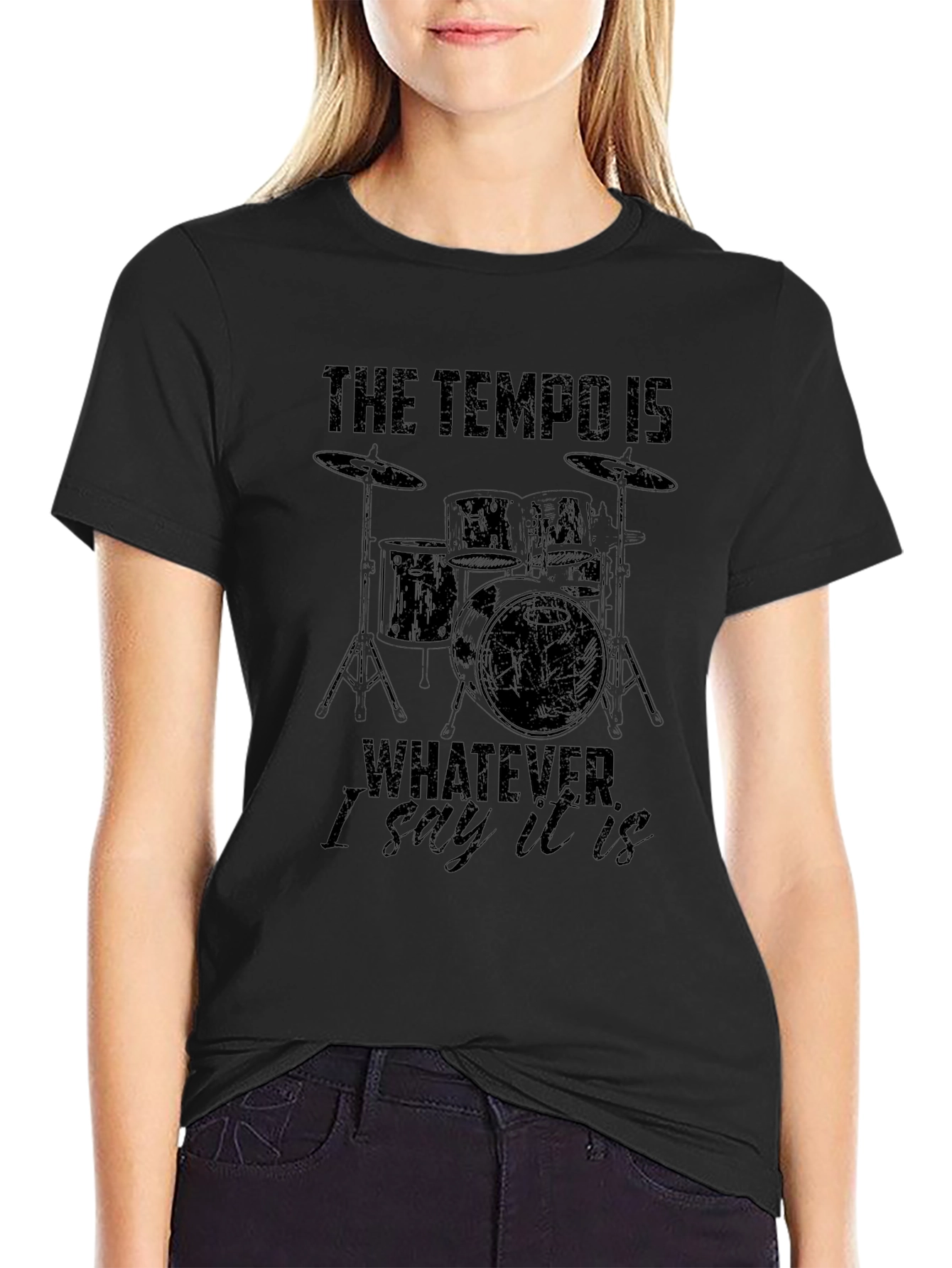 The Tempo is Whatever I Say It Is - Drummer T-Shirt