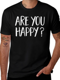 Are You Happy? Graphic Tee - Soft Cotton Blend