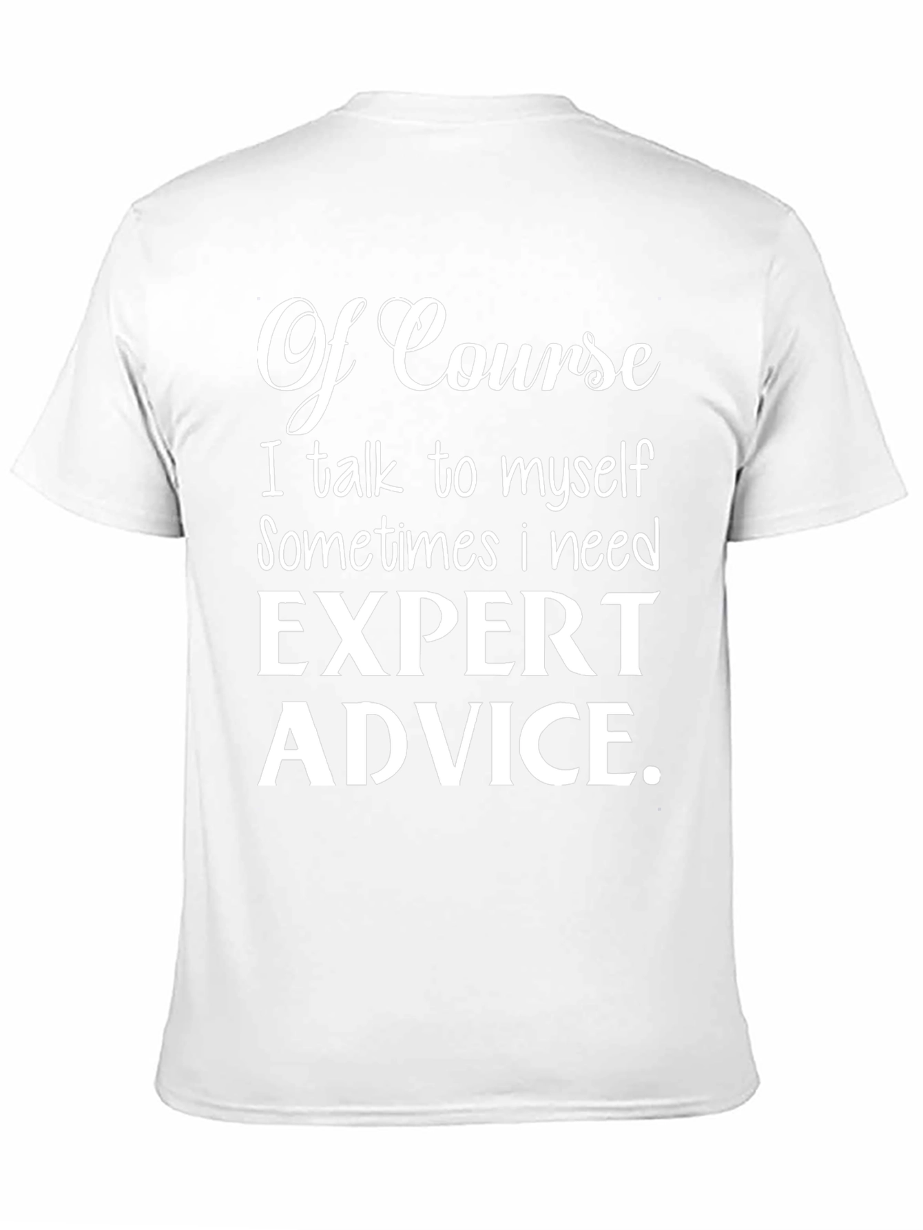 Expert Advice T-Shirt Funny Slogan Tee
