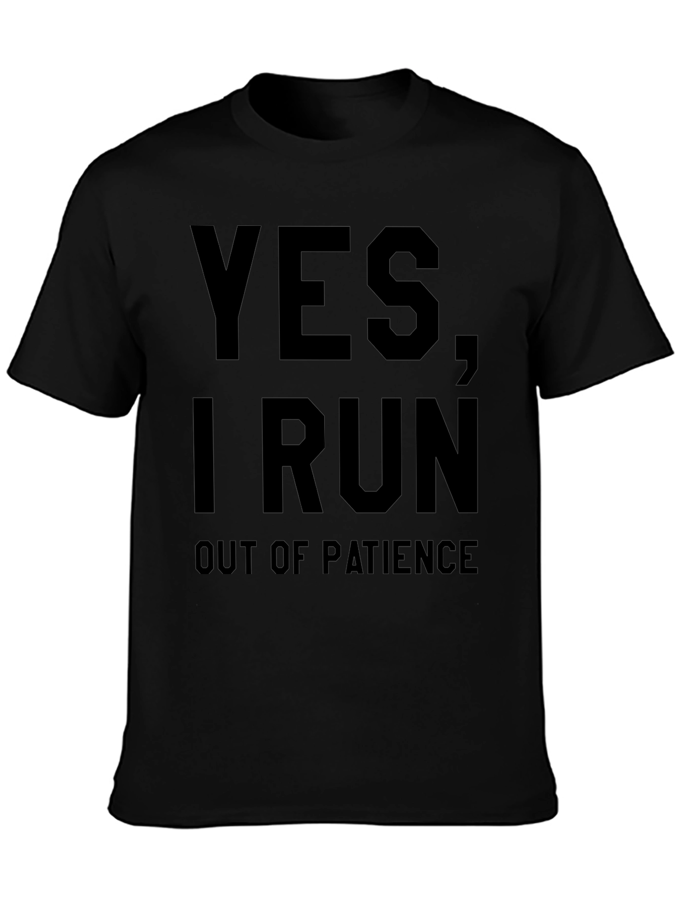 Funny Yes I Run Out of Patience Graphic T-Shirt