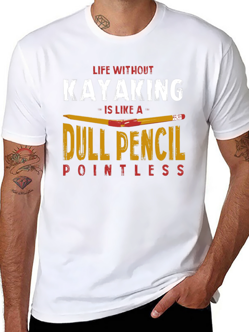 Kayaking T-Shirt: Dull Pencil Pointless Life Tee